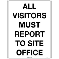 All Visitors Must Report to Site Office Safety Sign 600x450mm Corflute