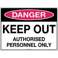 Danger Keep Out Authorised Personnel Only Safety Sign 600x450mm Poly