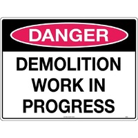 Danger Demolition Work in Progress 600x450mm Corflute
