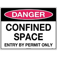 Danger Confined Space Entry By Permit Only Safety Sign 450x300mm Poly
