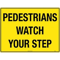 Pedestrians Watch Your Step Safety Sign 600x450mm Poly